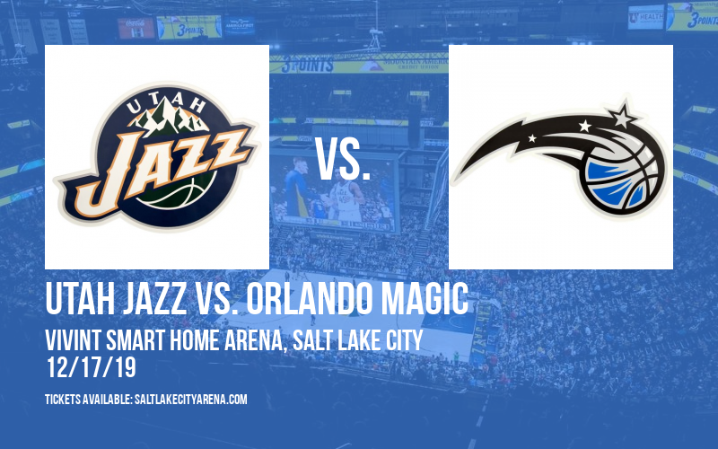 Utah Jazz vs. Orlando Magic at Vivint Smart Home Arena