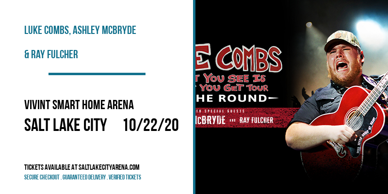 Luke Combs, Ashley McBryde & Ray Fulcher at Vivint Smart Home Arena tickets Luke Combs, Ashley McBryde & Ray Fulcher at Vivint Smart Home Arena