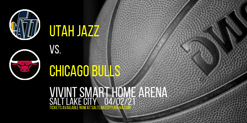 Utah Jazz vs. Chicago Bulls at Vivint Smart Home Arena