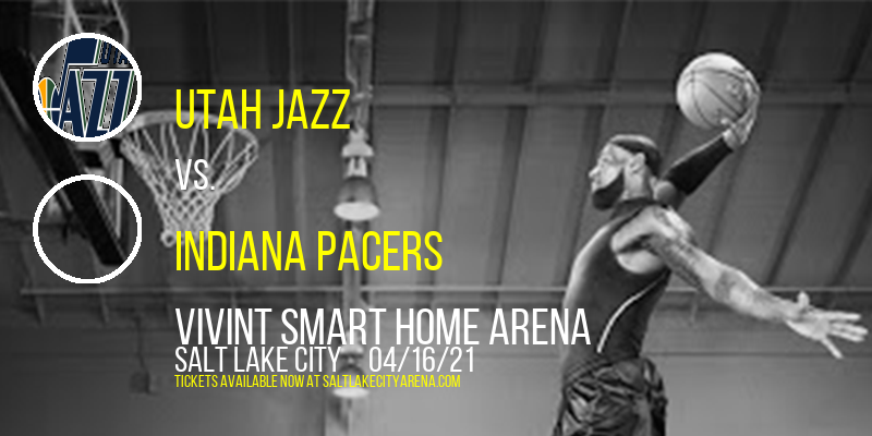 Utah Jazz vs. Indiana Pacers at Vivint Smart Home Arena