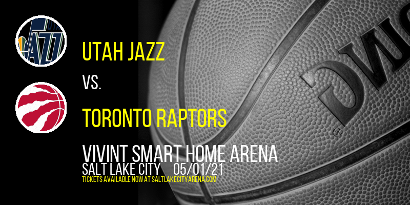 Utah Jazz vs. Toronto Raptors at Vivint Smart Home Arena