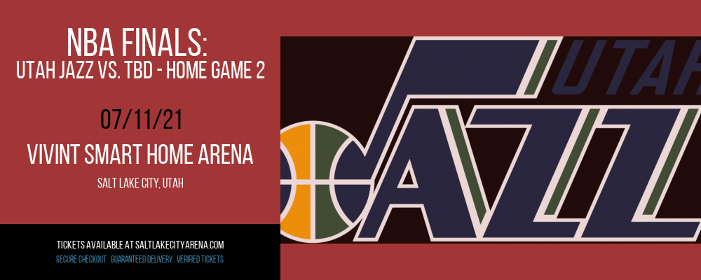 NBA Finals: Utah Jazz vs. TBD - Home Game 2 (Date: TBD - If Necessary) [CANCELLED] at Vivint Smart Home Arena