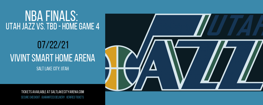 NBA Finals: Utah Jazz vs. TBD - Home Game 4 (Date: TBD - If Necessary) [CANCELLED] at Vivint Smart Home Arena