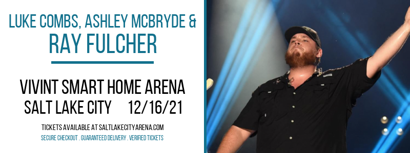 Luke Combs, Ashley McBryde & Ray Fulcher at Vivint Smart Home Arena