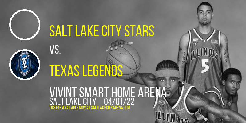 Salt Lake City Stars vs. Texas Legends at Vivint Smart Home Arena