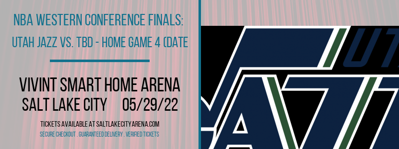 NBA Western Conference Finals: Utah Jazz vs. TBD - Home Game 4 (Date: TBD - If Necessary) [CANCELLED] at Vivint Arena