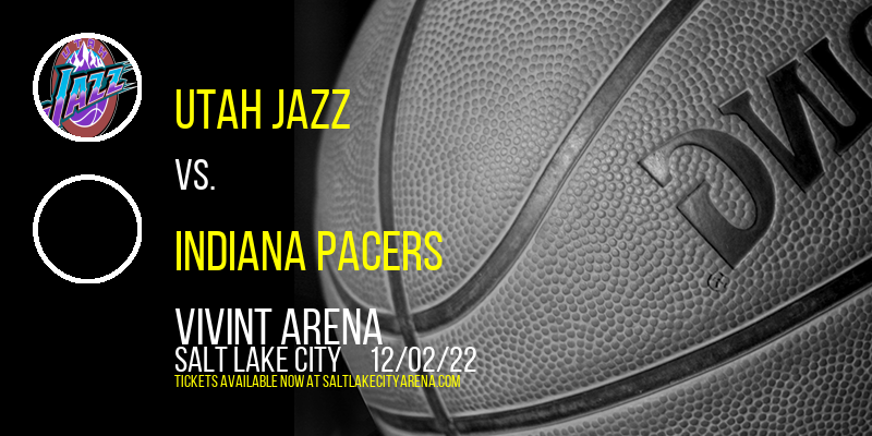 Utah Jazz vs. Indiana Pacers at Vivint Arena