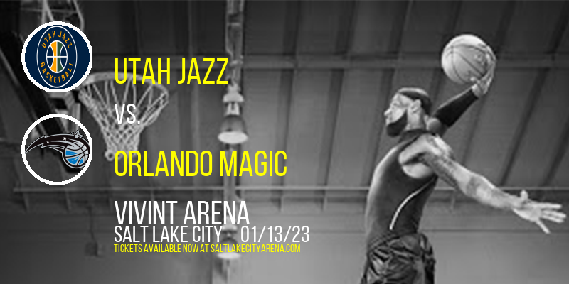 Utah Jazz vs. Orlando Magic at Vivint Arena