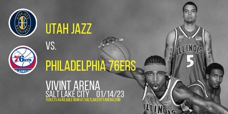 Utah Jazz vs. Philadelphia 76ers at Vivint Arena
