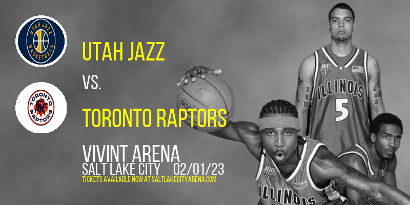 Utah Jazz vs. Toronto Raptors at Vivint Arena