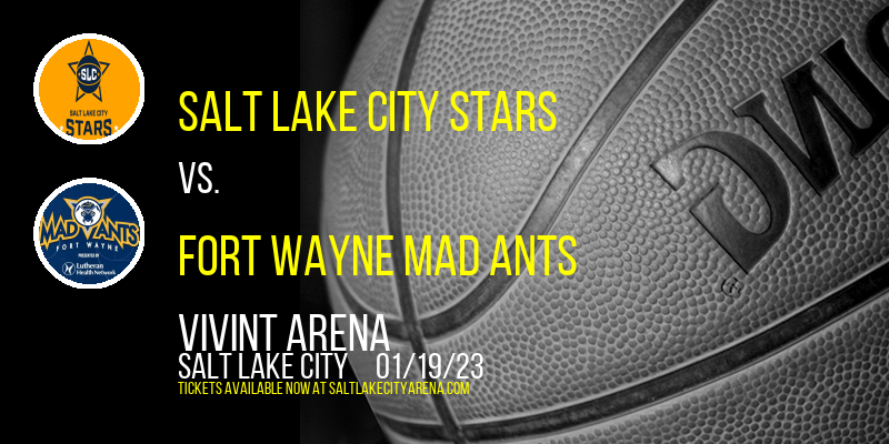 Salt Lake City Stars vs. Fort Wayne Mad Ants at Vivint Arena