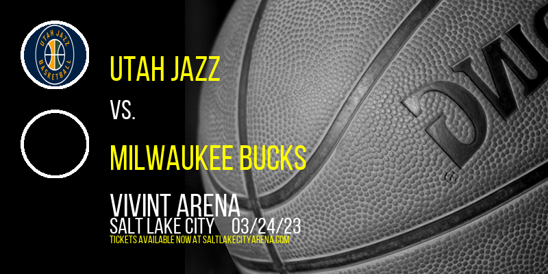 Utah Jazz vs. Milwaukee Bucks at Vivint Arena