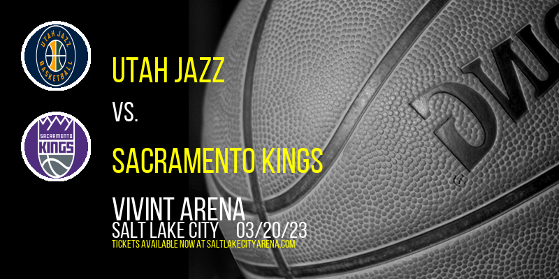 Utah Jazz vs. Sacramento Kings at Vivint Arena