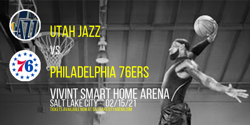 Utah Jazz vs. Philadelphia 76ers at Vivint Smart Home Arena