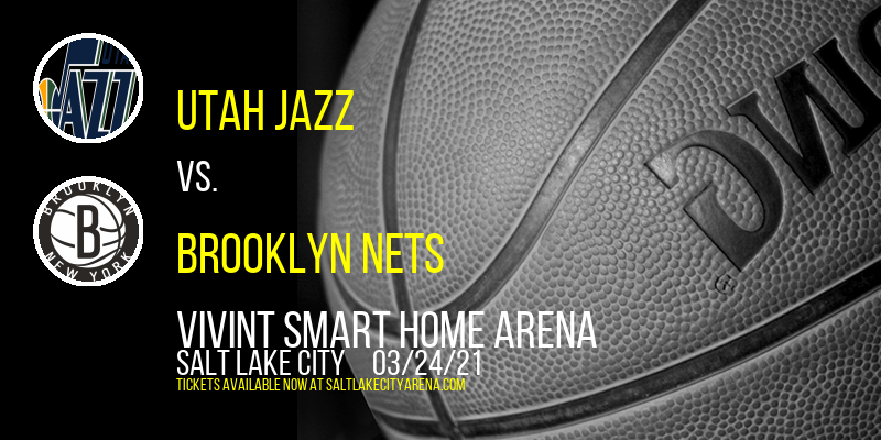 Utah Jazz vs. Brooklyn Nets at Vivint Smart Home Arena