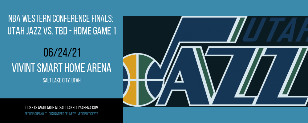 NBA Western Conference Finals: Utah Jazz vs. TBD - Home Game 1 (Date: TBD - If Necessary) [CANCELLED] at Vivint Smart Home Arena