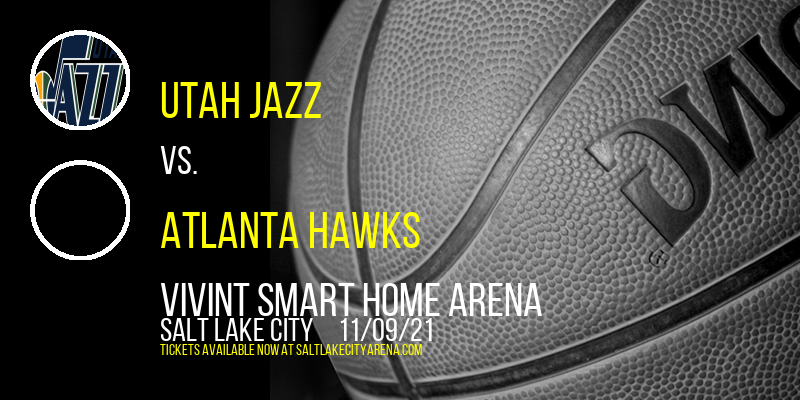 Utah Jazz vs. Atlanta Hawks at Vivint Smart Home Arena