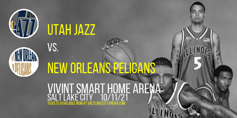 NBA Preseason: Utah Jazz vs. New Orleans Pelicans at Vivint Smart Home Arena