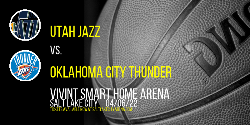 Utah Jazz vs. Oklahoma City Thunder at Vivint Smart Home Arena