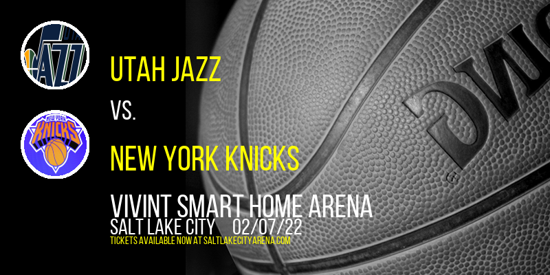 Utah Jazz vs. New York Knicks at Vivint Smart Home Arena