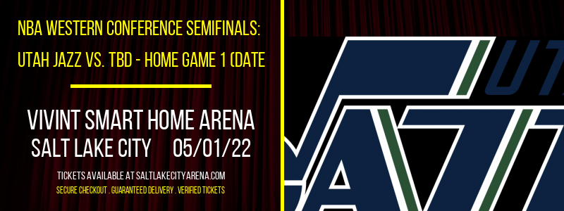 NBA Western Conference Semifinals: Utah Jazz vs. TBD - Home Game 1 (Date: TBD - If Necessary) [CANCELLED] at Vivint Arena