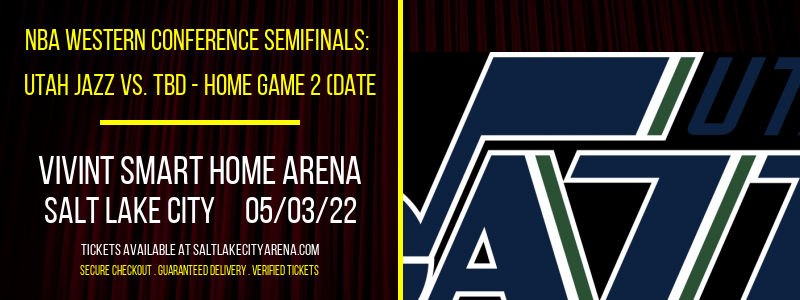 NBA Western Conference Semifinals: Utah Jazz vs. TBD - Home Game 2 (Date: TBD - If Necessary) [CANCELLED] at Vivint Arena