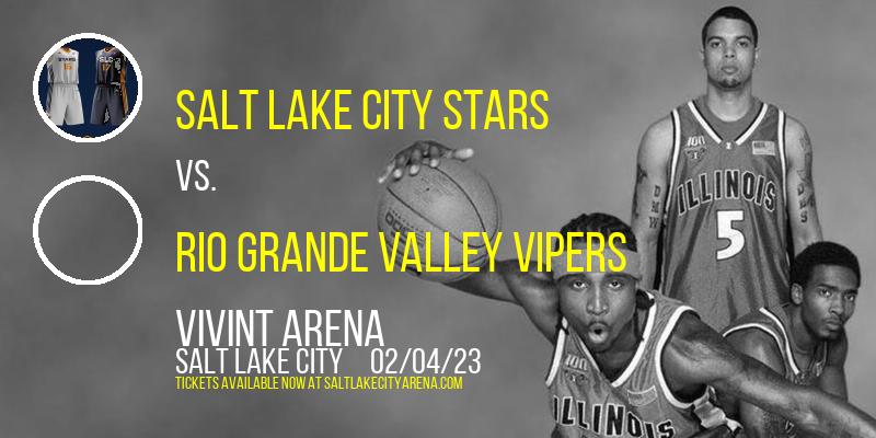 Salt Lake City Stars vs. Rio Grande Valley Vipers at Vivint Arena