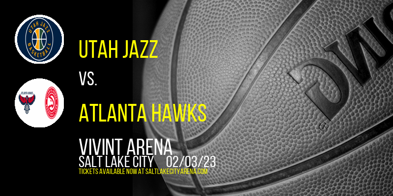 Utah Jazz vs. Atlanta Hawks at Vivint Arena