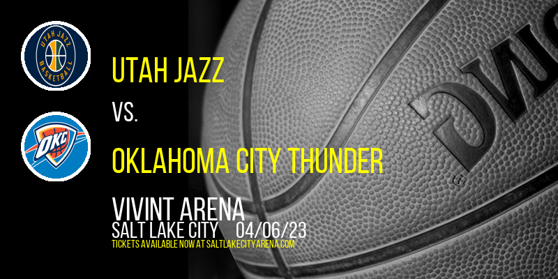 Utah Jazz vs. Oklahoma City Thunder at Vivint Arena