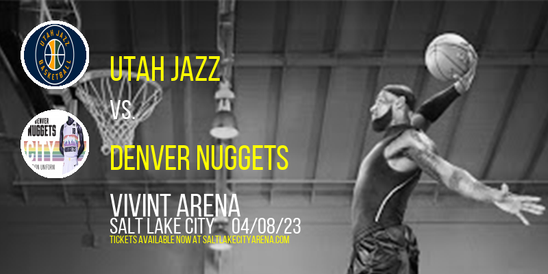 Utah Jazz vs. Denver Nuggets at Vivint Arena