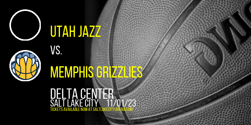 Utah Jazz vs. Memphis Grizzlies at Delta Center