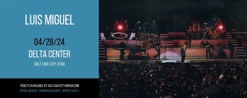 Luis Miguel at Delta Center
